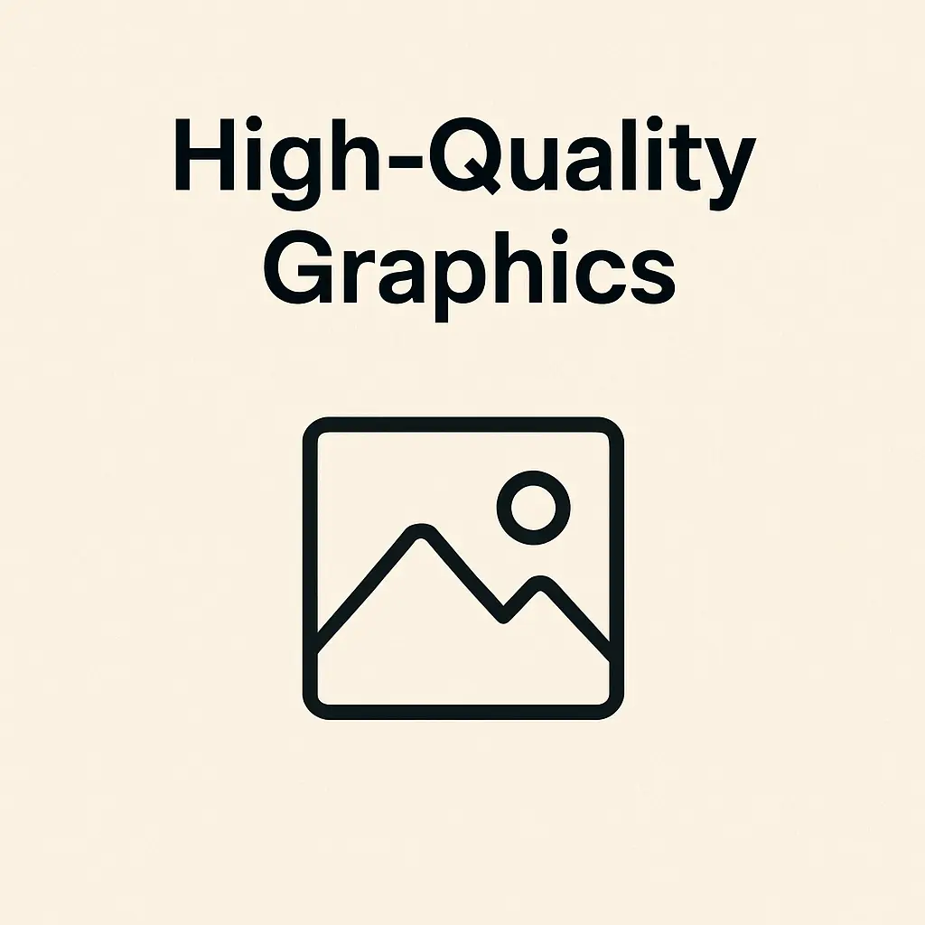 High - Quality Graphics